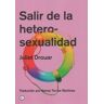 Egales Editorial Salir De La Heterosexualidad