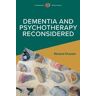 OPEN UNIV PR Dementia And Psychotherapy Reconsidered