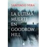 EDICIONES B La última Muerte En Goodrow Hill