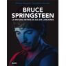 BLUME (Naturart) Bruce Springsteen. La Historia Detrás De Sus 344 Canciones