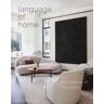 Monacelli Press Language Of Home The Interiors Of Foley