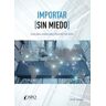 NPQ Editores Importar (sin Miedo): Guía Paso A Paso Para Importar Con éxito