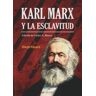 SND Editores Karl Marx Y La Esclavitud