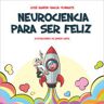 B de Blok Neurociencia Para Ser Feliz