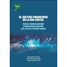 UNED El Sector Financiero En La Era Digital. Datos, Digitalización Y Descentralización: Las 3d De La Nueva Banca