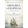 Almuzara Historia De Filipinas. Las Islas Del Rey