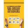 Colex La Regulación Del Hecho Religioso En España