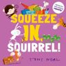 Oxford University Press España, S.A. Squeeze In, Squirrel