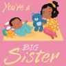 INTAGLIO PR You're A Big Sister: Padded Board Book