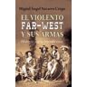 Editorial Edaf, S.L. El Violento Far-west Y Sus Armas
