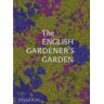 PHAIDON PRESS INC. The English Gardener's Garden