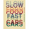 PHAIDON PRESS INC. Slow Food, Fast Cars: Casa Maria Luigia - Stories And Recipes