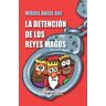 Mira Editores, S.A. La Detención De Los Reyes Magos