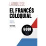 Larousse El Francés Coloquial