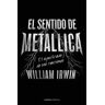 Libros Cúpula El Sentido De Metallica
