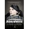 Espasa El Fotógrafo De Auschwitz