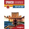 VAUGHAN Spanish Grammar Step-by-step