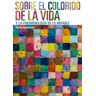 SB LIBROS Sobre El Colorido De La Vida Y La Fenomenologiaa De Lo Inef