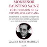 ALMUZARA EDITORIAL Mons. Faustino Sainz. En El Corazón De La Diplomacia Vaticana