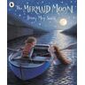 Walker Books Ltd. The Mermaid Moon