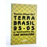 TB Editores Terra Brasil 95-05: El Renacimiento Del Cine Brasileño