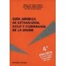 Editorial Comares Guía Jurídica De Extranjería, Asilo Y Ciudadanía De La Unión.