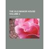 RareBooksClub.com The Old Manor House Volume 2