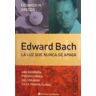 CONTINENTE, EDICIONES Edward Bach La Luz Que Nunca