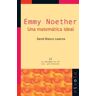 Nivola Libros y Ediciones, S.L. Emmy Noether. Una Matemática Ideal