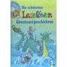 Loewe Verlag GmbH Die Schnsten Leselwen Abenteuergeschichten