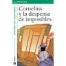 La Galera, SAU Cornelius Y La Despensa De Imposibles