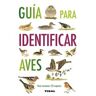 Tikal Ediciones Guías Practicas. Guía Para Identificar Aves