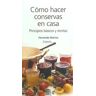 Cómo Hacer Conservas En Casa