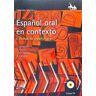 UAM Ediciones El Español Oral En Contexto. Vol 1. Textos De Español Oral