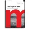La Crujía Otro Siglo De Radio : Noticias De Un Medio Cambiante
