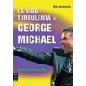 Ma Non Troppo Vida Turbulenta De George Michael, La