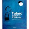 Narval Editores Telmo Quiere Ir A La Luna