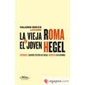 Maia Ediciones La Vieja Roma En El Joven Hegel