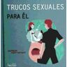 Lectio Ediciones Trucos Sexuales Para él Y Trucos Sexuales Para Ella