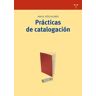 Ediciones Trea, S.L. Prácticas De Catalogación