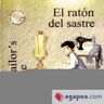 Editorial Orix, S.L. El Ratón Del Sastre = The Tailor's Mouse