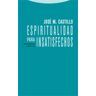 Editorial Trotta, S.A. Espiritualidad Para Insatisfechos