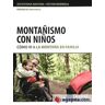 Ediciones Desnivel, S. L Montañismo Con Niños