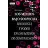 GEDISA Los Medios Bajo Sospecha