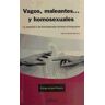 Malhivern Vagos,maleantes...y Homosexuales