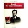 Ediciones A.P.M. Urgoiti Una Utopia Reformadora El Sol 1917-1931 Y Crisol 1931