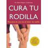 Robinbook Cura Tu Rodilla. Resuelve De Una Vez El Dolor De Rodilla