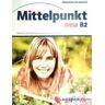 Klett Ernst /Schulbuch Mittelpunkt Neu B2. Arbeitsbuch Mit Audio-cd