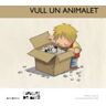 Animallibres, S.L. Vull Un Animalet