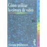 GEDISA Como Utilizar La Cámara De Video